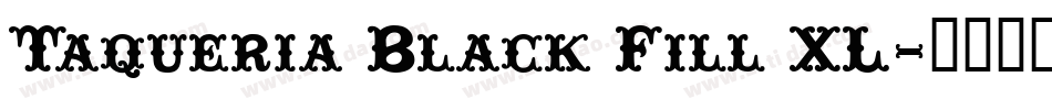Taqueria Black Fill XL字体转换